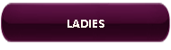 LADIES