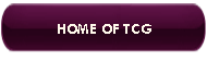 HOME OF TCG